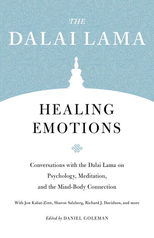 Book cover of Healing Emotions: Conversations with the Dalai Lama on Psychology, Meditation, and the Mind-Body Connection (Core Teachings of Dalai Lama)