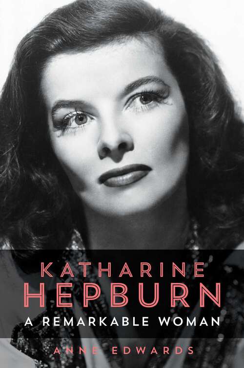 Book cover of Katharine Hepburn: A Remarkable Woman