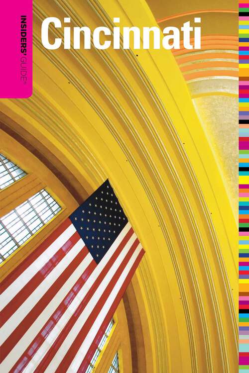 Book cover of Insiders' Guide® to Cincinnati (8th Edition) (Insiders' Guide Series)