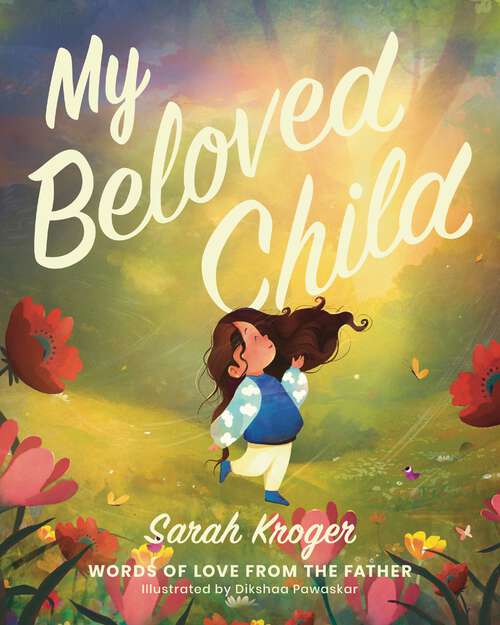 Book cover of My Beloved Child: Words of Love from the Father