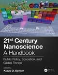21st Century Nanoscience – A Handbook: Public Policy, Education, and Global Trends (Volume Ten) (21st Century Nanoscience)