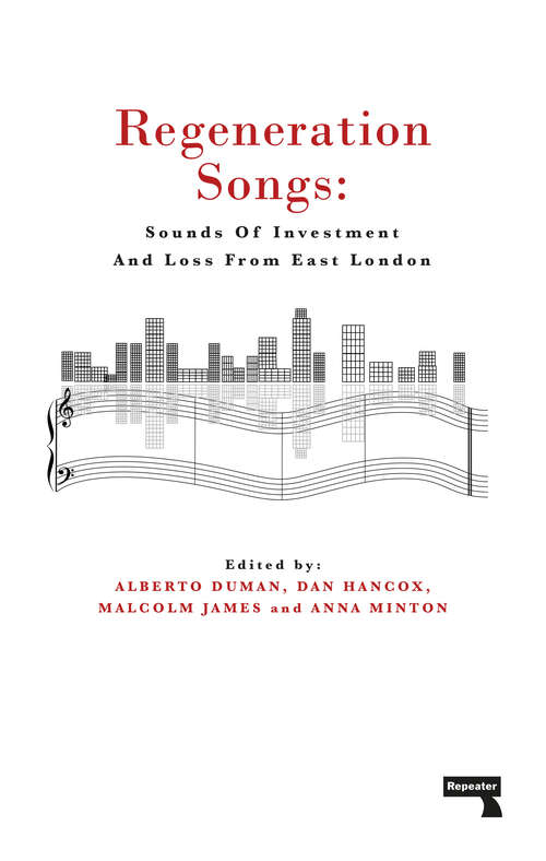 Regeneration Songs: Sounds of Investment and Loss in East London