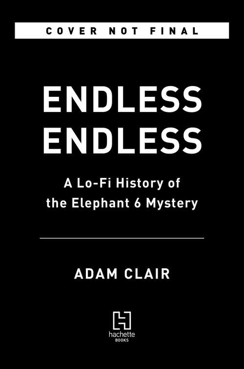Book cover of Endless Endless: A Lo-Fi History of the Elephant 6 Mystery