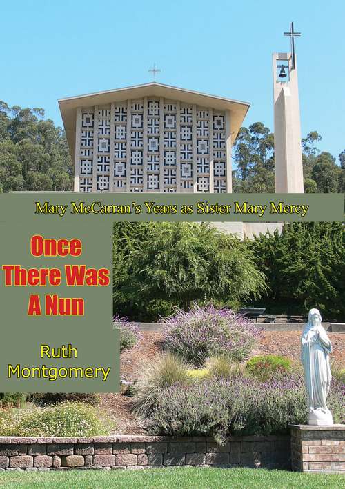 Book cover of Once There Was A Nun: Mary McCarran’s Years as Sister Mary Mercy