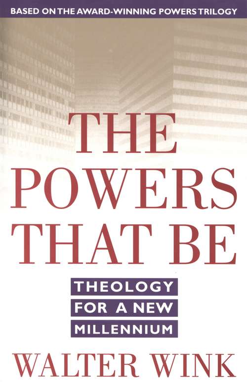 Book cover of The Powers That Be: Theology for A New Millennium
