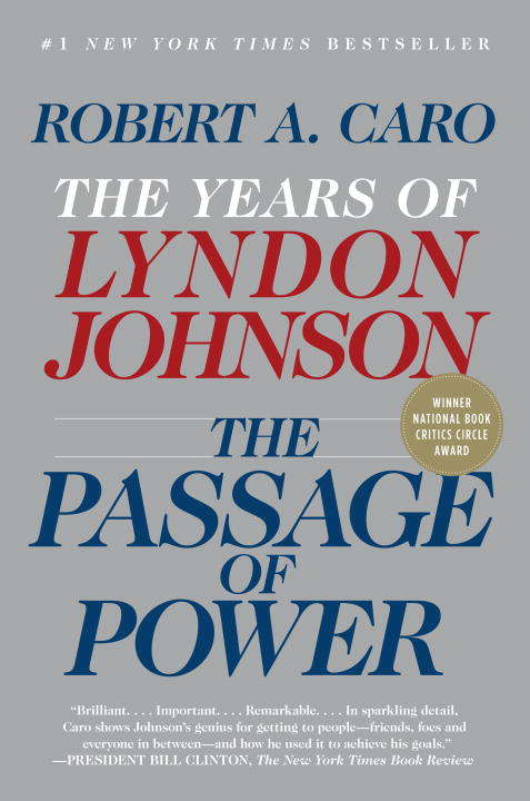 The Passage of Power: The Years of Lyndon Johnson IV (The Years of Lyndon  Johnson #4)