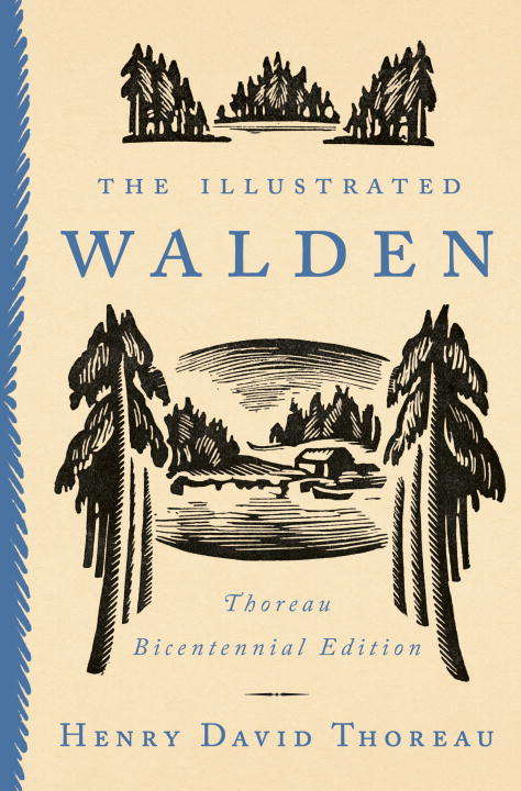 The Illustrated Walden: Thoreau Bicentennial Edition
