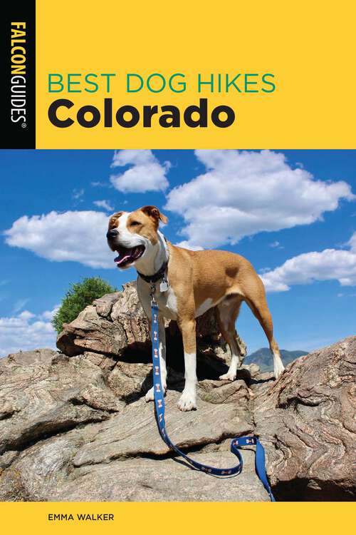 Book cover of Best Dog Hikes Colorado (2nd Edition) (Best Dog Hikes)