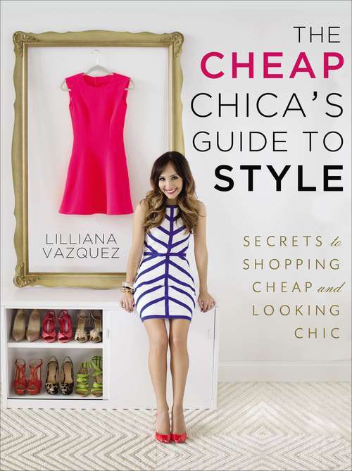 The Cheap Chica's Guide to Style