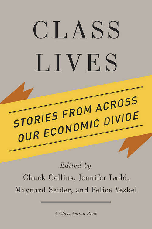 Class Lives: Stories from across Our Economic Divide