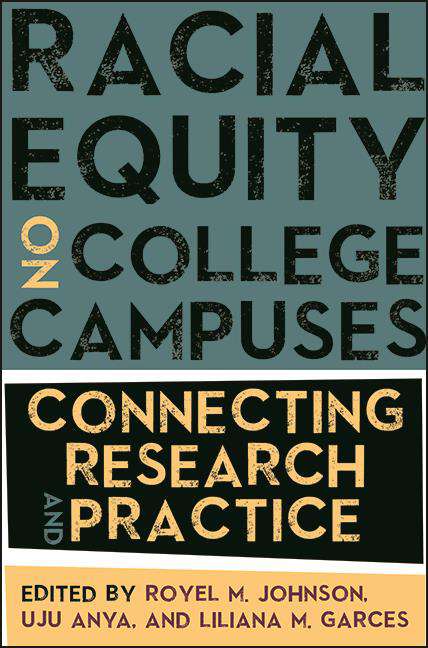 Book cover of Racial Equity on College Campuses: Connecting Research and Practice (SUNY series, Critical Race Studies in Education)