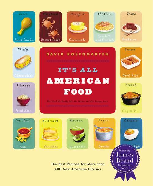 Book cover of It's All American Food: The Best Recipes for More Than 400 New American Classics