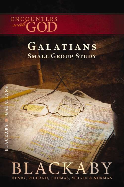 Book cover of Galatians: A Blackaby Bible Study Series (Encounters with God)