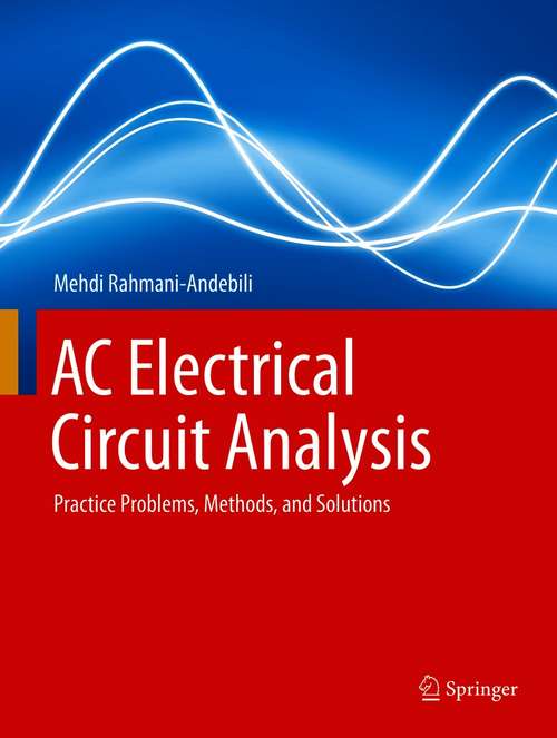 Book cover of AC Electrical Circuit Analysis: Practice Problems, Methods, and Solutions (1st ed. 2021)