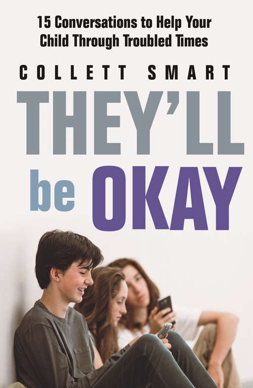 Book cover of Theyll Be Okay: 15 Conversations to Help Your Child Through Troubled Times
