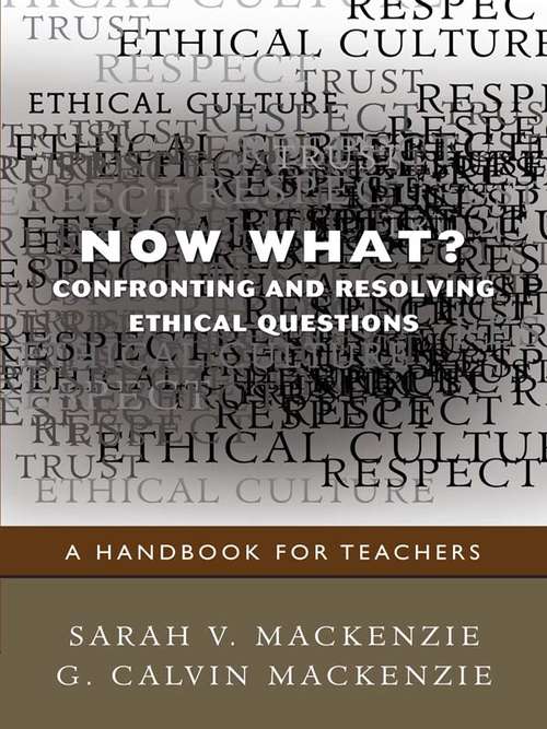 Book cover of Now What? Confronting and Resolving Ethical Questions: A Handbook for Teachers