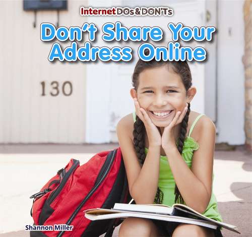 Don't Share Your Address Online (Internet Dos & Don'ts)