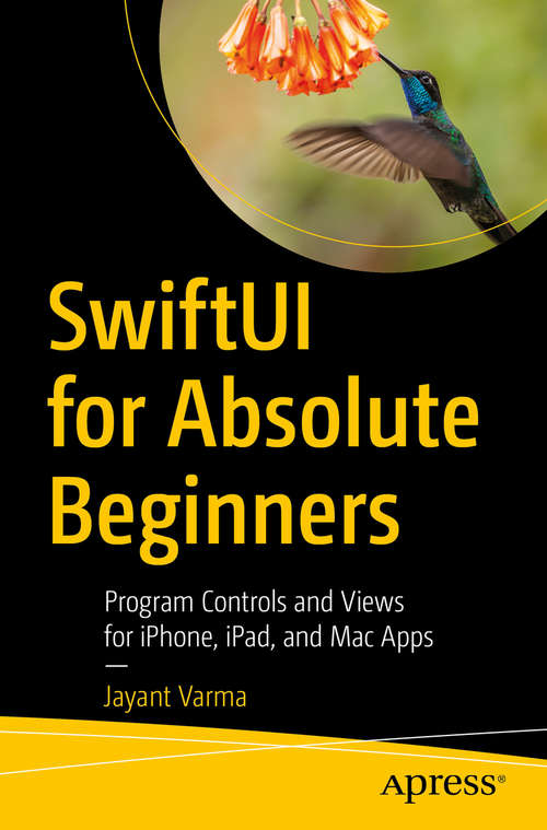 Book cover of SwiftUI for Absolute Beginners: Program Controls and Views for iPhone, iPad, and Mac Apps (1st ed.)