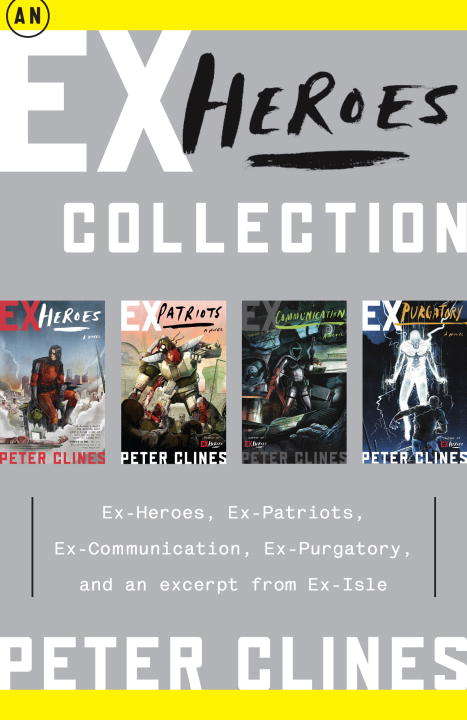 An Ex-Heroes Collection: Ex-Heroes, Ex-Patriots, Ex-Communication, Ex-Purgatory, & Ex-Isle (excerpt)