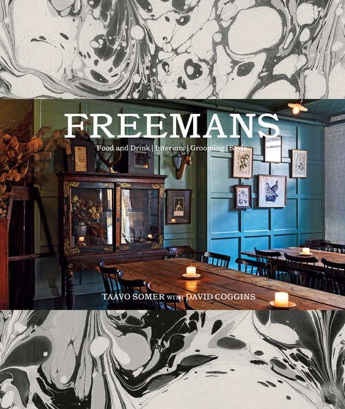Book cover of Freemans: Food and Drink * Interiors * Grooming * Style