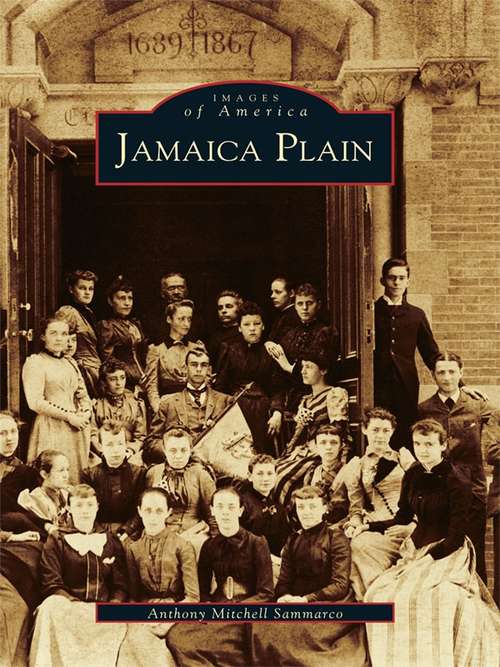 Book cover of Jamaica Plain: Then And Now (Images of America)