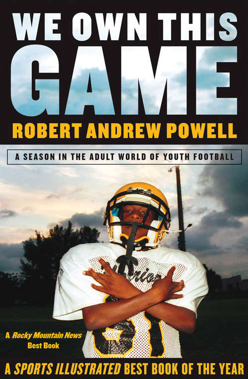 We Own This Game: A Season in the Adult World of Youth Football