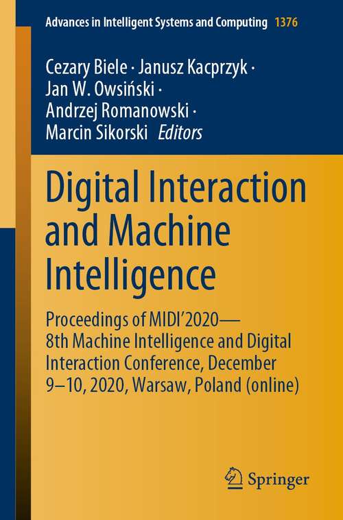 Book cover of Digital Interaction and Machine Intelligence: Proceedings of MIDI’2020 – 8th Machine Intelligence and Digital Interaction Conference, December 9-10, 2020, Warsaw, Poland (online) (1st ed. 2021) (Advances in Intelligent Systems and Computing #1376)