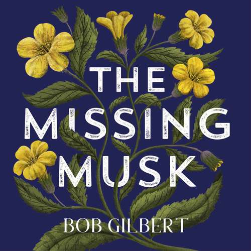 Book cover of The Missing Musk: A Casebook of Mysteries from the Natural World