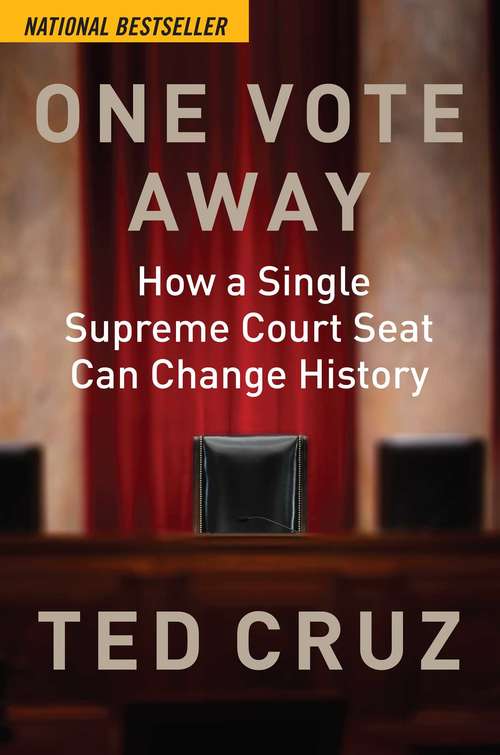 Book cover of One Vote Away: How a Single Supreme Court Seat Can Change History