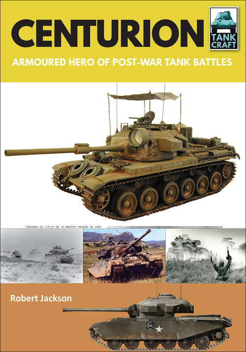 Centurion: Armoured Hero of Post-War Tank Battles