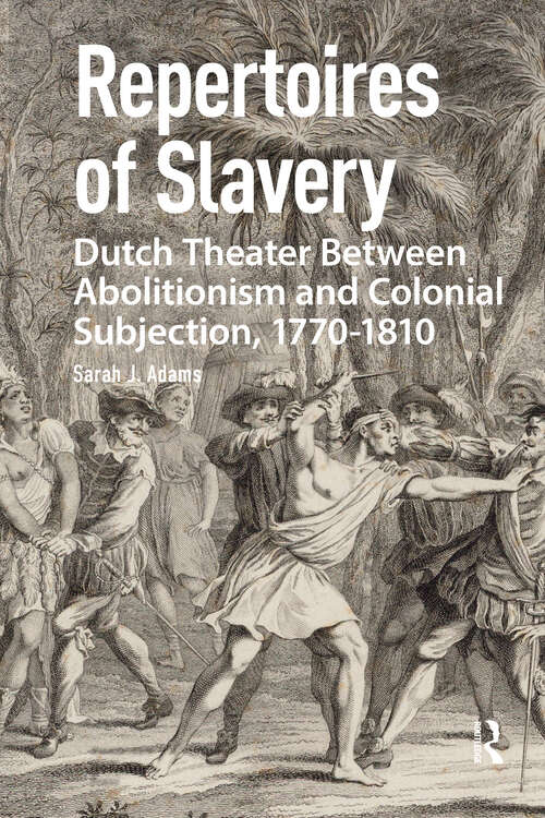 Book cover of Repertoires of Slavery: Dutch Theater Between Abolitionism and Colonial Subjection, 1770-1810 (1)