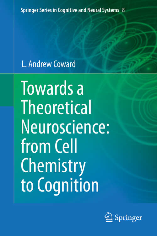 Book cover of Towards a Theoretical Neuroscience: from Cell Chemistry to Cognition