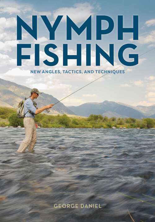 Book cover of Nymph Fishing: New Angles, Tactics, and Techniques