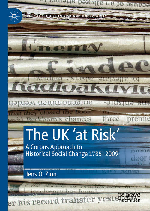 Book cover of The UK ‘at Risk’: A Corpus Approach to Historical Social Change 1785–2009 (1st ed. 2020) (Critical Studies in Risk and Uncertainty)