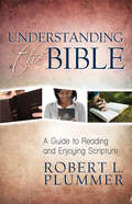 Understanding the Bible: A Guide to Reading and Enjoying Scripture