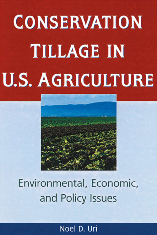 Book cover of Conservation Tillage in U.S. Agriculture: Environmental, Economic, and Policy Issues