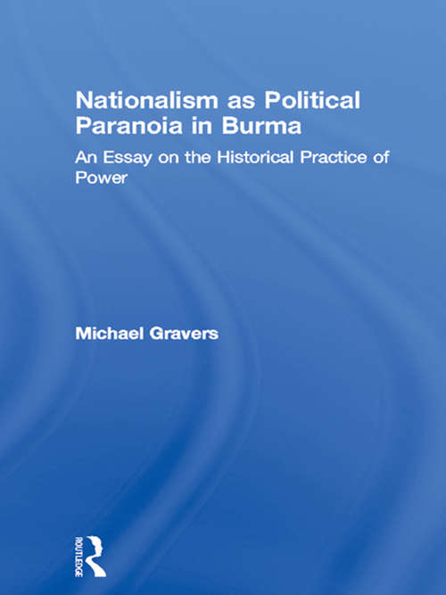 Book cover of Nationalism as Political Paranoia in Burma: An Essay on the Historical Practice of Power (2)