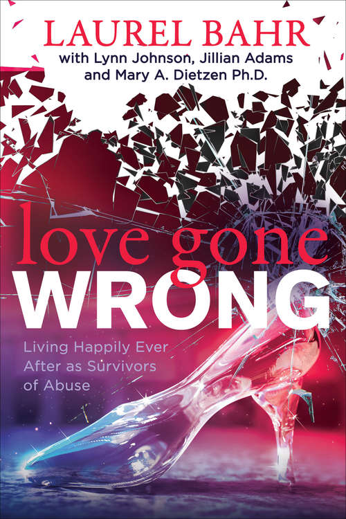 Love Gone Wrong: Living Happily Ever After as Survivors of Abuse