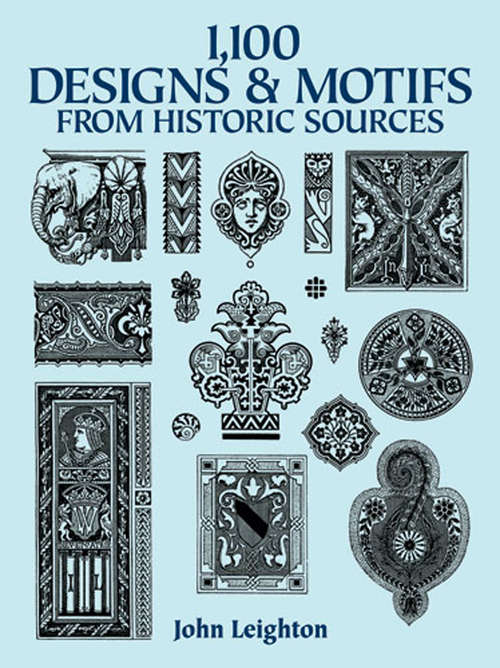Book cover of 1,100 Designs and Motifs from Historic Sources (Dover Pictorial Archive)