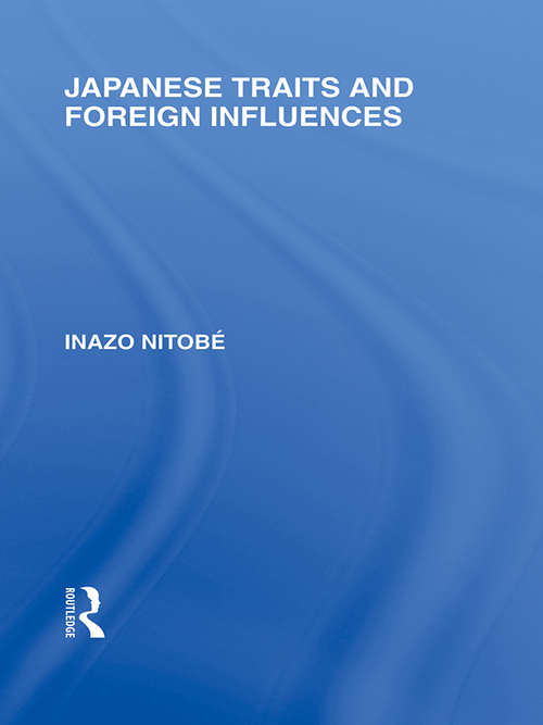 Japanese Traits and Foreign Influences (Routledge Library Editions: Japan)