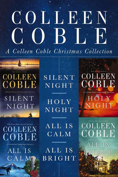 Book cover of A Colleen Coble Christmas Collection: Silent Night, Holy Night, All Is Calm, All Is Bright