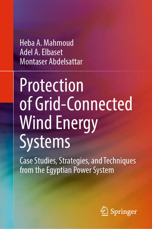 Book cover of Protection of Grid-Connected Wind Energy Systems: Case Studies, Strategies, and Techniques from the Egyptian Power System