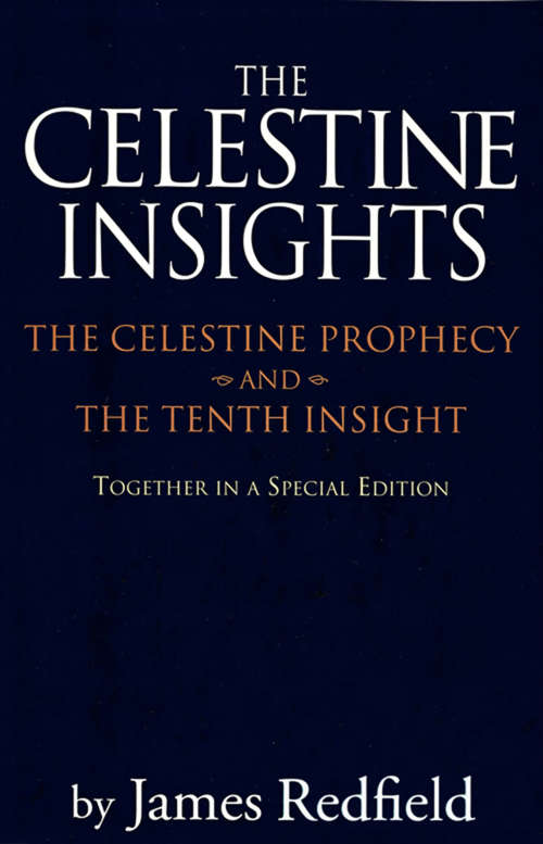 The Celestine Insights: The Celestine Prophecy and The Tenth Insight