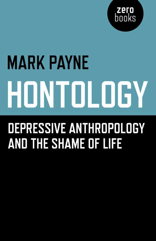 Book cover of Hontology: Depressive Anthropology and the Shame of Life