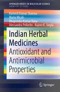 Indian Herbal Medicines: Antioxidant and Antimicrobial Properties (SpringerBriefs in Molecular Science)
