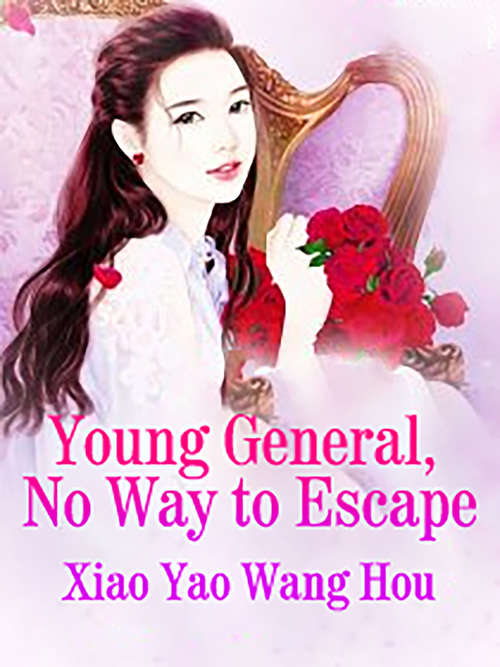 Young General, No Way to Escape: Volume 8 (Volume 8 #8)