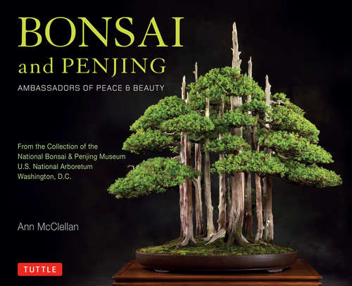 Book cover of Bonsai and Penjing: Ambassadors of Peace & Beauty