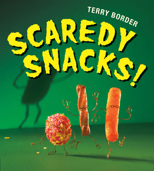 Book cover of Scaredy Snacks!