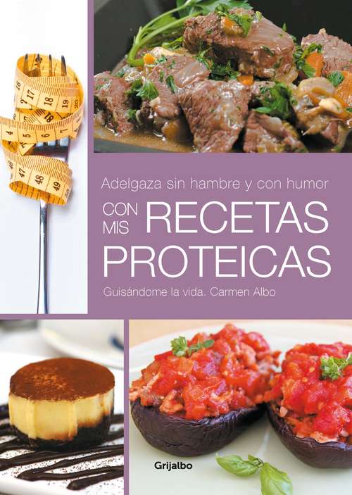 Book cover of Adelgaza sin hambre y con humor con mis recetas proteicas