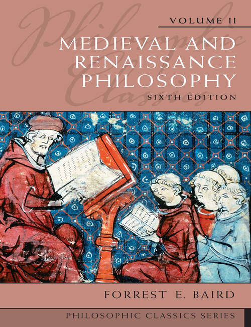 Book cover of Philosophic Classics, Volume II: Medieval and Renaissance Philosophy (6) (Philosophic Classics Ser.)